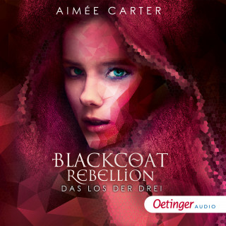 Aimée Carter: Blackcoat Rebellion 1. Das Los der Drei