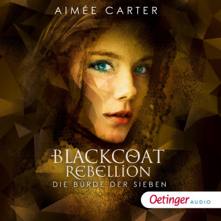 Aimée Carter: Blackcoat Rebellion 2. Die Bürde der Sieben