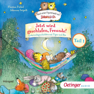 Florian Fickel: Jetzt wird geschlafen, Freunde! Gutenachtgeschichten mit Tiger und Bär. Teil 1