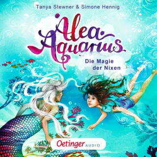 Tanya Stewner, Simone Hennig: Alea Aquarius. Die Magie der Nixen