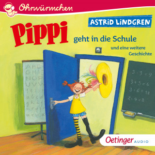 Astrid Lindgren: Pippi geht in die Schule und eine weitere Geschichte