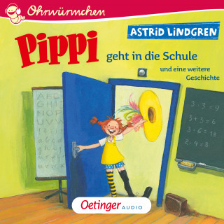 Astrid Lindgren: Pippi geht in die Schule und eine weitere Geschichte