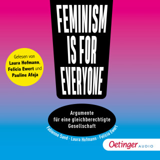 Laura Hofmann, Felicia Ewert, Fabienne Sand: Feminism is for everyone! Argumente für eine gleichberechtigte Gesellschaft