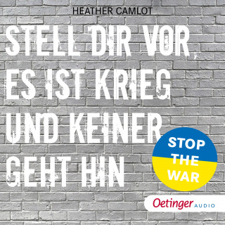 Heather Camlot: Stell dir vor, es ist Krieg und keiner geht hin