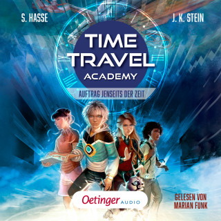 Stefanie Hasse, Julia K. Stein: Time Travel Academy 1. Auftrag jenseits der Zeit