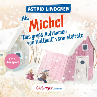 Astrid Lindgren: Als Michel "Das große Aufräumen von Katthult" veranstaltete
