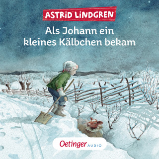 Astrid Lindgren: Als Johann ein kleines Kälbchen bekam