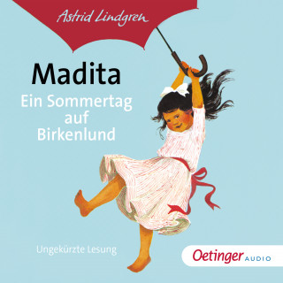 Astrid Lindgren: Madita. Ein Sommertag auf Birkenlund