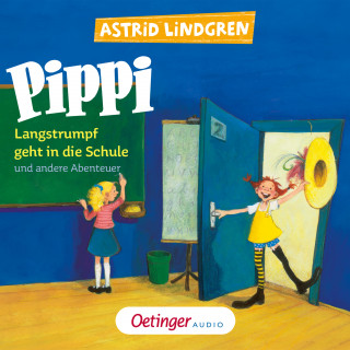 Astrid Lindgren: Pippi Langstrumpf geht in die Schule und andere Abenteuer