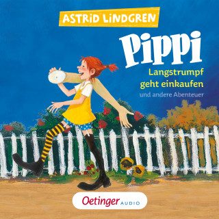 Astrid Lindgren: Pippi Langstrumpf geht einkaufen und andere Abenteuer