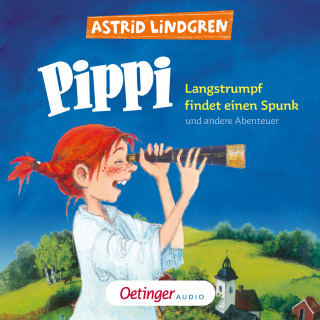 Astrid Lindgren: Pippi Langstrumpf findet einen Spunk und andere Abenteuer