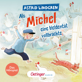 Astrid Lindgren: Als Michel eine Heldentat vollbrachte