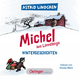Astrid Lindgren: Michel aus Lönneberga. Wintergeschichten