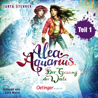 Tanya Stewner: Alea Aquarius 9 Teil 1. Der Gesang der Wale