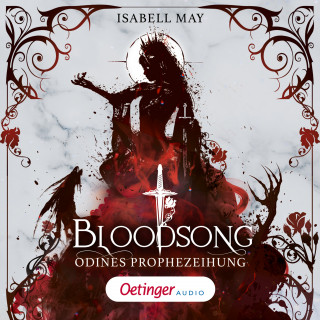 Isabell May: Bloodsong 1. Odines Prophezeiung