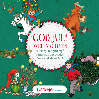 Sven Nordqvist, Astrid Lindgren, Jujja Wieslander: God Jul! Weihnachten mit Pippi, Pettersson, Lotta und Mama Muh