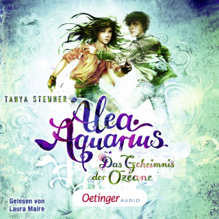 Tanya Stewner: Alea Aquarius 3. Das Geheimnis der Ozeane