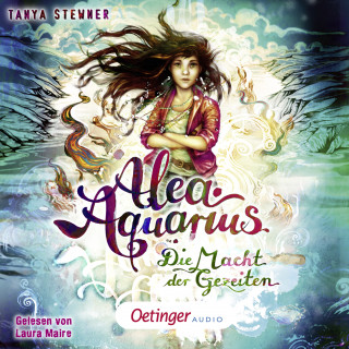 Tanya Stewner: Alea Aquarius 4. Die Macht der Gezeiten
