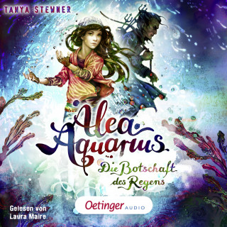 Tanya Stewner: Alea Aquarius 5. Die Botschaft des Regens