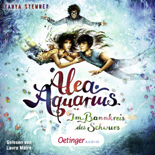 Tanya Stewner: Alea Aquarius 7. Im Bannkreis des Schwurs