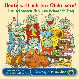 Erhard Dietl, Sven Faller: Heute will ich ein Olchi sein! Die schönsten Hits aus Schmuddelfing