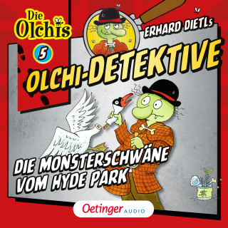 Barbara Iland-Olschewski, Erhard Dietl: Olchi-Detektive 5. Die Monsterschwäne vom Hyde Park