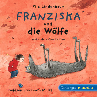 Pija Lindenbaum: Franziska und die Wölfe und andere Geschichten