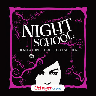C.J. Daugherty: Night School 3. Denn Wahrheit musst du suchen