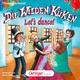 Thomas Schmid: Die Wilden Küken 10. Let's dance!