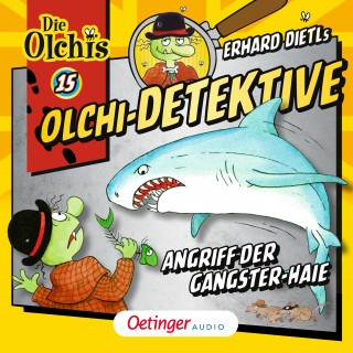Erhard Dietl, Barbara Iland-Olschewski: Olchi-Detektive 15. Angriff der Gangster-Haie