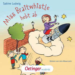 Sabine Ludwig: Miss Braitwhistle 3. Miss Braitwhistle hebt ab