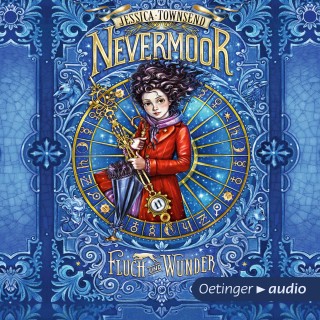 Jessica Townsend: Nevermoor 1. Fluch und Wunder