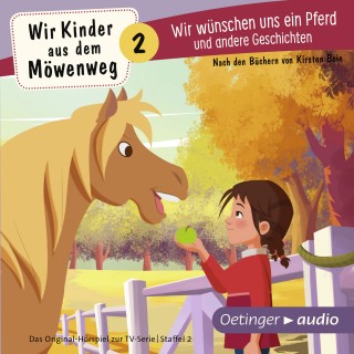 Kirsten Boie: Wir Kinder aus dem Möwenweg 2. Wir wünschen uns ein Pferd und andere Geschichten