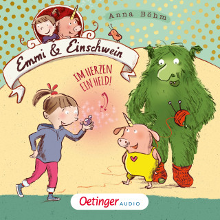 Anna Böhm: Emmi & Einschwein 2. Im Herzen ein Held!