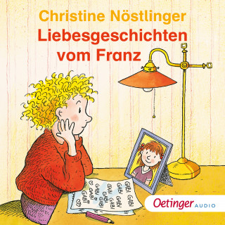 Christine Nöstlinger: Liebesgeschichten vom Franz