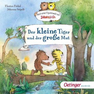 Florian Fickel: Der kleine Tiger und der große Mut