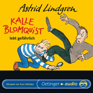 Astrid Lindgren: Kalle Blomquist lebt gefährlich
