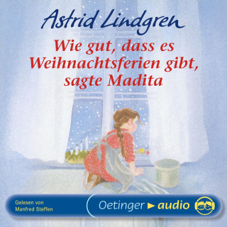 Astrid Lindgren: Wie gut, dass es Weihnachtsferien gibt, sagte Madita