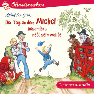 Astrid Lindgren: Der Tag, an dem Michel besonders nett sein wollte