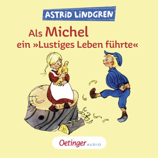 Astrid Lindgren: Als Michel ein "Lustiges Leben führte"