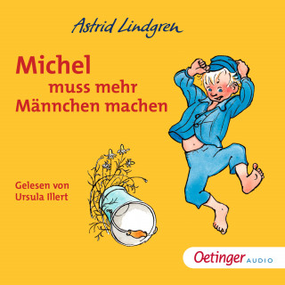 Astrid Lindgren: Michel aus Lönneberga 2. Michel muss mehr Männchen machen