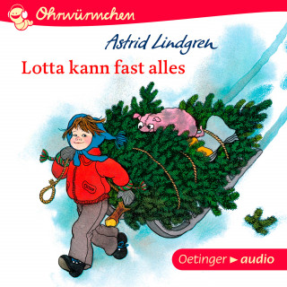 Astrid Lindgren: Lotta kann fast alles