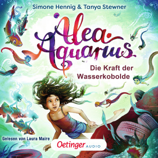 Tanya Stewner, Simone Hennig: Alea Aquarius. Die Kraft der Wasserkobolde