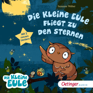 Susanne Weber: Die kleine Eule fliegt zu den Sternen