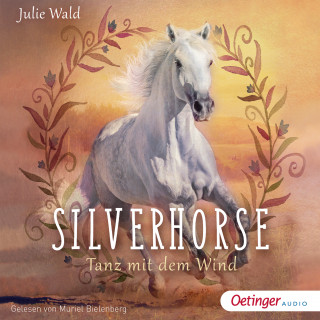 Julie Wald: Silverhorse. Tanz mit dem Wind