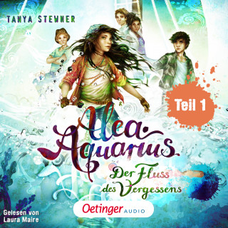 Tanya Stewner: Alea Aquarius 6 Teil 1. Der Fluss des Vergessens