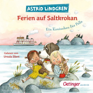 Astrid Lindgren: Ferien auf Saltkrokan. Ein Kaninchen für Pelle