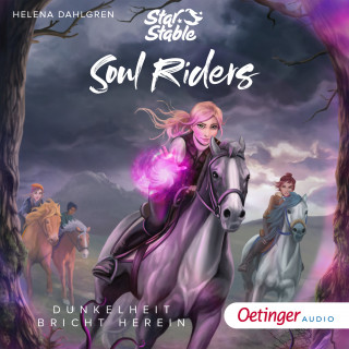 Helena Dahlgren: Star Stable: Soul Riders 3. Dunkelheit bricht herein