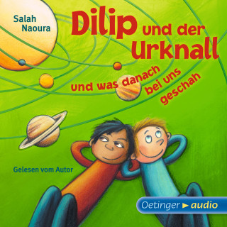 Salah Naoura: Dilip und der Urknall und was danach bei uns geschah