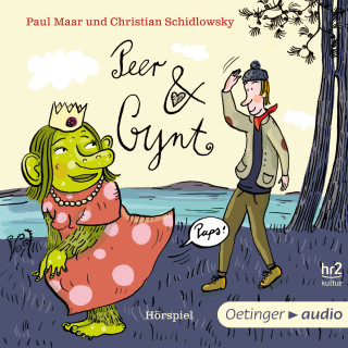 Paul Maar, Christian Schidlowsky: Peer & Gynt